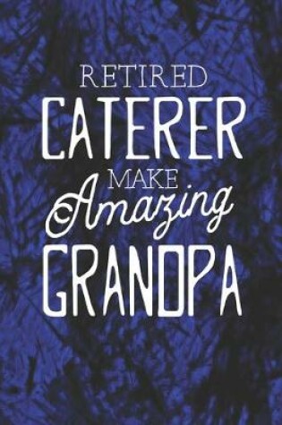 Cover of Retired Caterer Make Amazing Grandpa