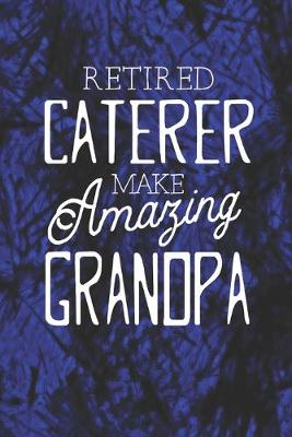 Book cover for Retired Caterer Make Amazing Grandpa