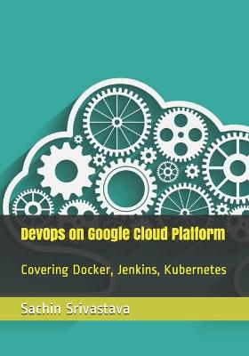 Book cover for DevOps on Google Cloud Platform