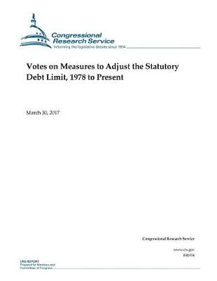 Book cover for Votes on Measures to Adjust the Statutory Debt Limit, 1978 to Present