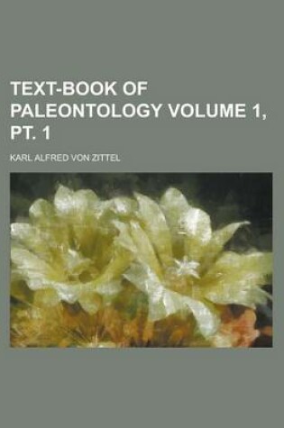 Cover of Text-Book of Paleontology Volume 1, PT. 1