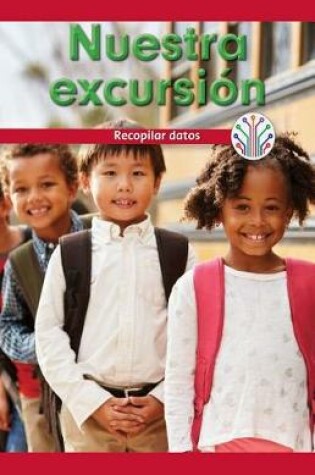 Cover of Nuestra Excursion: Recopilar Datos (Our Field Trip: Gathering Data)