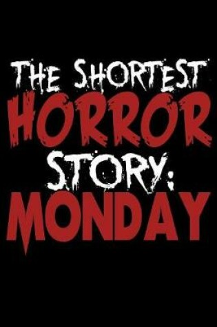 Cover of The Shortest Horror Story Monday