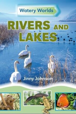 Cover of Watery Worlds: Rivers and Lakes