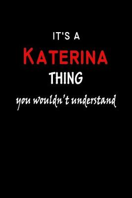 Book cover for It's a Katerina Thing You Wouldn't Understandl