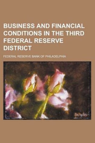 Cover of Business and Financial Conditions in the Third Federal Reserve District