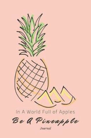 Cover of In a World Full of Apples Be a Pineapple