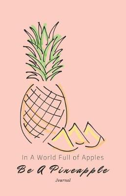 Book cover for In a World Full of Apples Be a Pineapple