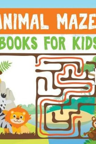 Cover of Animal Mazes Books for Kids