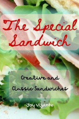 Cover of The Special Sandwich - Recipe - History - Trivia - Creative and Classic Breakfast Sandwich