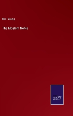 Book cover for The Moslem Noble