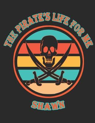 Book cover for The Pirate's Life For Me Shawn