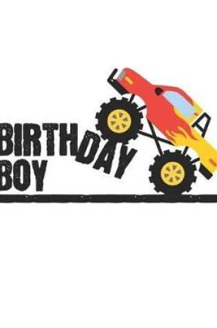 Cover of Birthday Boy Monster Truck Notebook