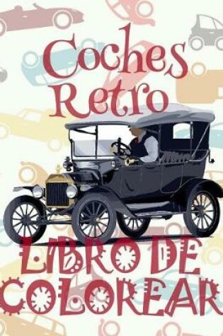 Cover of ✌ Coches Retro ✎ Libro de Colorear Carros Colorear Ni�os 7 A�os ✍ Libro de Colorear Infantil