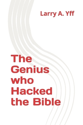 Book cover for The Genius who Hacked the Bible