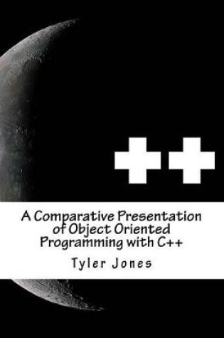 Cover of A Comparative Presentation of Object Oriented Programming with C++