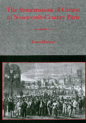 Cover of The Stonemasons of Creuse in Nineteenth-century Paris