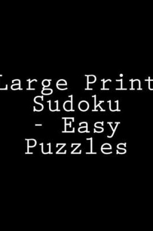 Cover of Large Print Sudoku - Easy Puzzles