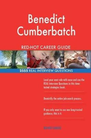 Cover of Benedict Cumberbatch RED-HOT Career Guide; 2555 REAL Interview Questions