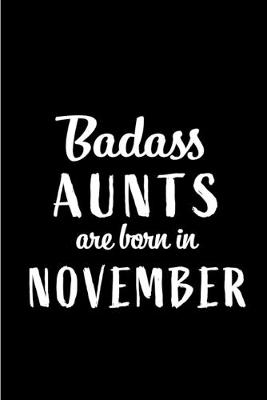 Book cover for Badass Aunts Are Born In November