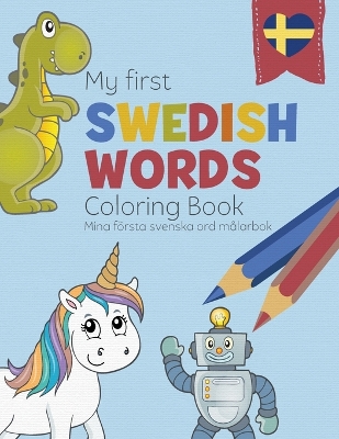 Book cover for My First Swedish Words Coloring Book - Mina f�rsta svenska ord m�larbok