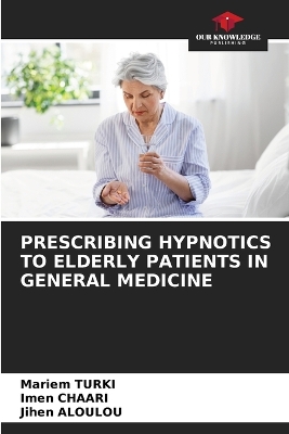 Book cover for Prescribing Hypnotics to Elderly Patients in General Medicine