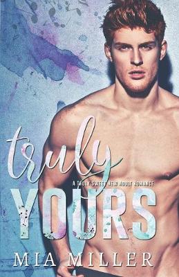 Truly Yours by Mia Miller
