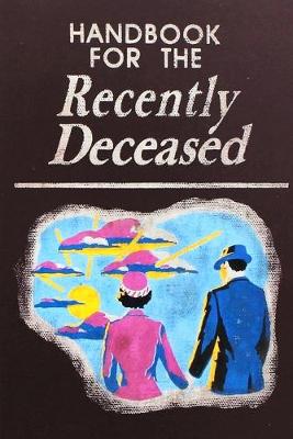 Book cover for Handbook for the Recently Deceased
