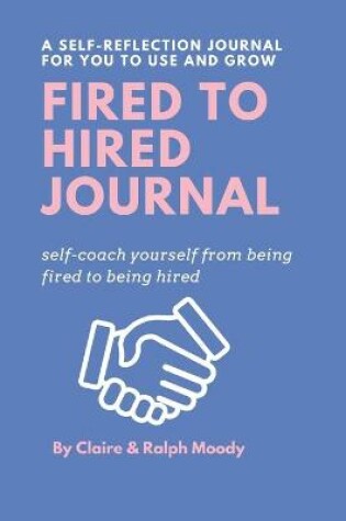 Cover of Fired to Hired Journal
