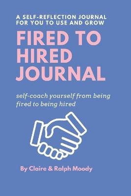 Cover of Fired to Hired Journal