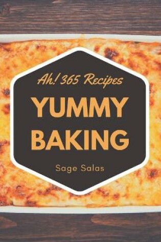 Cover of Ah! 365 Yummy Baking Recipes