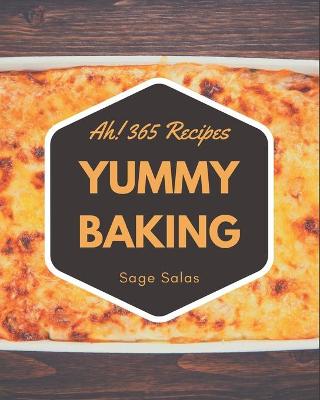 Book cover for Ah! 365 Yummy Baking Recipes