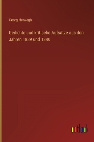 Cover of Gedichte und kritische Aufsätze aus den Jahren 1839 und 1840