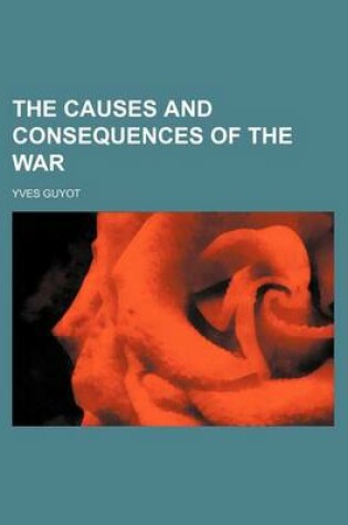 Cover of The Causes and Consequences of the War
