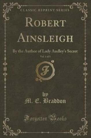 Cover of Robert Ainsleigh, Vol. 1 of 3