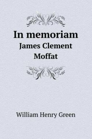 Cover of In memoriam James Clement Moffat