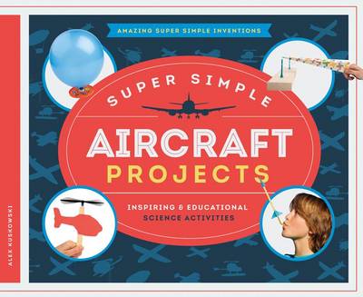 Book cover for Super Simple Aircraft Projects: Inspiring & Educational Science Activities