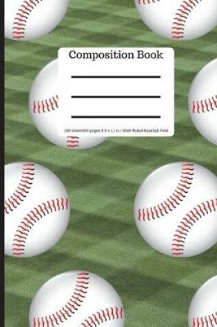 Cover of Composition Book 200 Sheet/400 Pages 8.5 X 11 In.-Wide Ruled Baseball Field