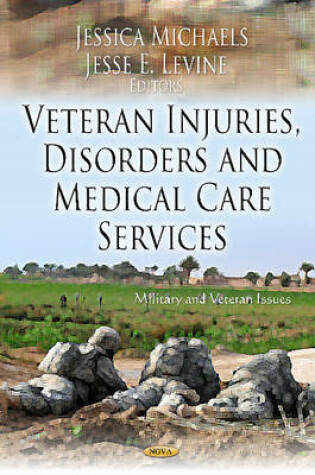 Cover of Veteran Injuries, Disorders & Medical Care Service