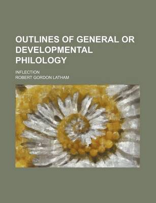 Book cover for Outlines of General or Developmental Philology; Inflection