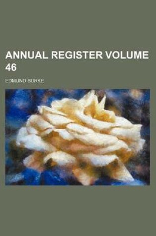 Cover of Annual Register Volume 46