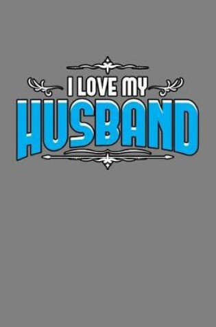 Cover of I Love My Husband