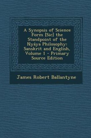 Cover of A Synopsis of Science Form [Sic] the Standpoint of the Nyaya Philosophy