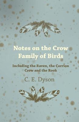 Book cover for Notes on the Crow Family of Birds - Including the Raven, the Carrion Crow and the Rook