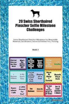 Book cover for 20 Swiss Shorthaired Pinscher Selfie Milestone Challenges