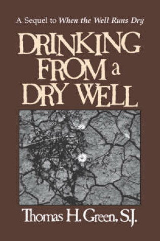 Cover of Drinking from a Dry Well