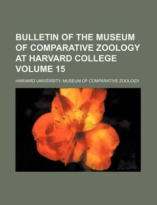 Book cover for Bulletin of the Museum of Comparative Zoology at Harvard College Volume 15