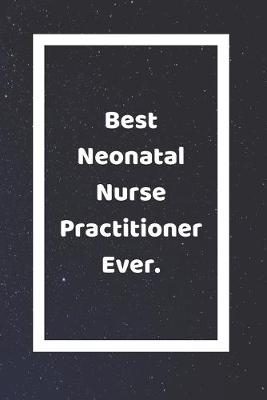 Book cover for Best Neonatal Nurse Practitioner Ever