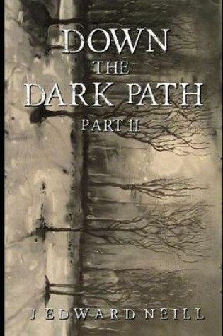 Cover of Down the Dark Path (Book 2 of 4)