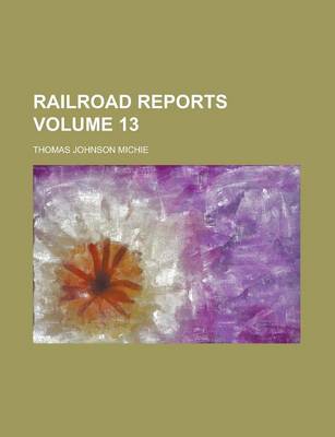 Book cover for Railroad Reports Volume 13